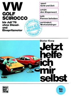 VW Golf/Scirocco ohne Diesel und Einspritzmotor bis 7/1976 von Korp,  Dieter
