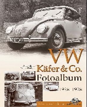 VW Käfer & Co Fotoalbum 1938-1978 von Richter,  Walter, Zinnkann,  Oliver