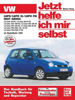 VW Lupo / Seat Arosa ab Modelljahr 1998 von Korp,  Dieter
