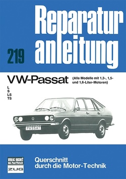 VW – Passat / Alle Modelle mit 1,3, 1,5 u. 1,6-Ltr.Motor / L/S/LS/TS