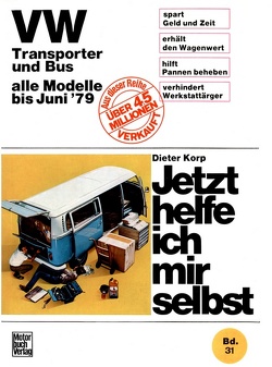 VW Transporter und Bus alle Modelle bis Juni 1979 von Korp,  Dieter