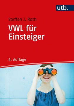 VWL für Einsteiger von Roth,  Steffen J.