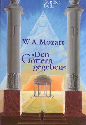 W. A. Mozart – Den Göttern gegeben von Duda,  Gunther
