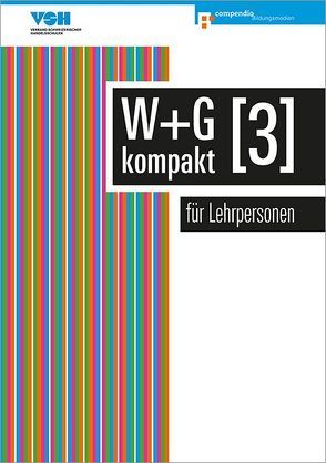 W & G kompakt 3 für Lehrpersonen von Ackermann,  Nicole, Baumann,  Robert, Conti,  Daniela, Isler,  Irene