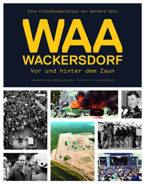 WAA Wackersdorf – Vor und hinter dem Zaun von Götz,  Gerhard, Schleicher,  Anne Madlene