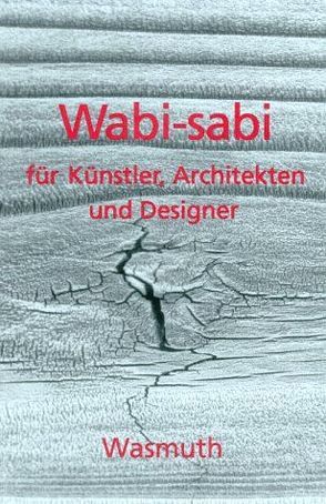 Wabi-sabi für Künstler, Architekten und Designer von Dietz,  Matthias, Koren,  Leonard