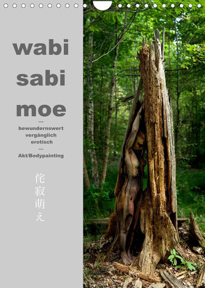 wabi sabi moe — bewundernswert vergänglich erotisch — Akt/Bodypainting (Wandkalender 2023 DIN A4 hoch) von fru.ch