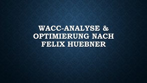 WACC-Analyse & Optimierung nach Felix Huebner von Hübner,  Felix Huebner