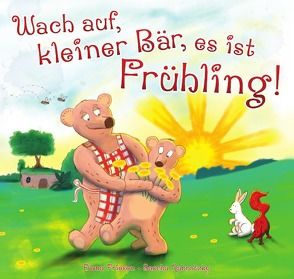 Wach auf, kleiner Bär, es ist Frühling! von Friesen,  Elena, Nabrotzky,  Sascha