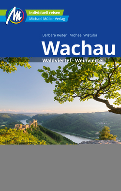 Wachau Reiseführer Michael Müller Verlag von Reiter,  Barbara, Wistuba,  Michael