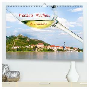 Wachau, Wachau, du Träumerin (hochwertiger Premium Wandkalender 2024 DIN A2 quer), Kunstdruck in Hochglanz von Frank,  Johann