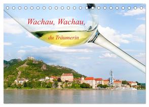 Wachau, Wachau, du Träumerin (Tischkalender 2024 DIN A5 quer), CALVENDO Monatskalender von Frank,  Johann