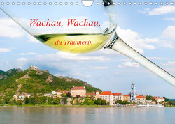 Wachau, Wachau, du Träumerin (Wandkalender 2023 DIN A4 quer) von Frank,  Johann