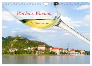 Wachau, Wachau, du Träumerin (Wandkalender 2024 DIN A4 quer), CALVENDO Monatskalender von Frank,  Johann
