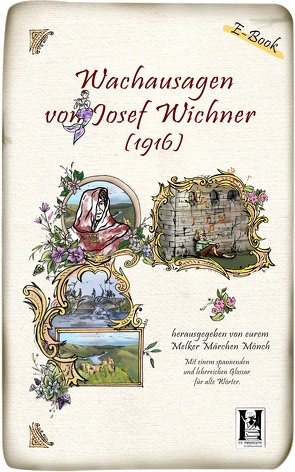 Wachausagen von Horwath,  Thomas, Reßler,  Judith, Wichner,  Josef