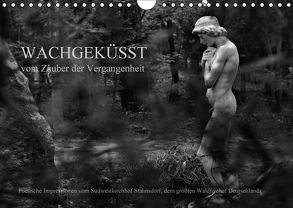 Wachgeküsst – Vom Zauber der Vergangenheit – Südwestkirchhof Stahnsdorf (Wandkalender 2018 DIN A4 quer) von Hunscha,  Anké