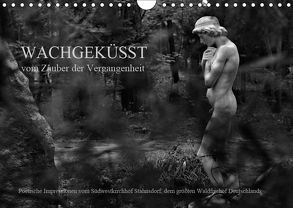 Wachgeküsst – Vom Zauber der Vergangenheit – Südwestkirchhof Stahnsdorf (Wandkalender 2019 DIN A4 quer) von Hunscha,  Anké