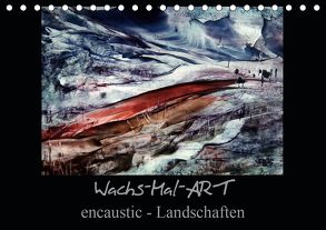 Wachs-Mal-ART encaustic Landschaften (Tischkalender 2020 DIN A5 quer) von de Luna,  Stina