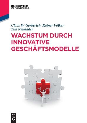 Wachstum durch innovative Geschäftsmodelle von Gerberich,  Claus W., Knittel,  Volker