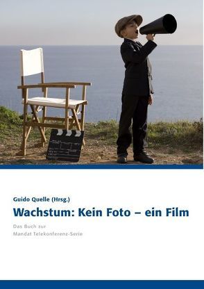 Wachstum: Kein Foto – ein Film von Quelle,  Guido