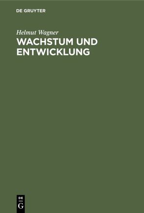 Wachstum und Entwicklung von Wagner,  Helmut