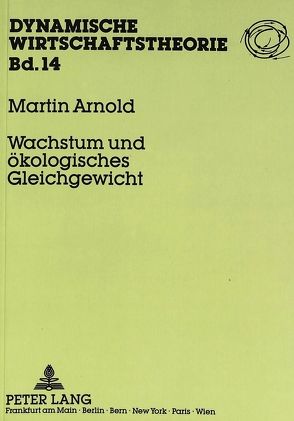 Wachstum und ökologisches Gleichgewicht von Arnold,  Martin