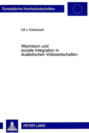 Wachstum und soziale Integration in dualistischen Volkswirtschaften von von Kalckreuth,  Ulf