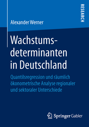 Wachstumsdeterminanten in Deutschland von Werner,  Alexander