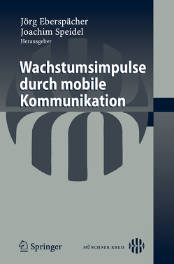 Wachstumsimpulse durch mobile Kommunikation von Eberspächer,  Jörg, Speidel,  Joachim