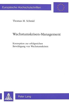Wachstumskrisen-Management von Schmid,  Thomas M.