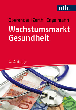 Wachstumsmarkt Gesundheit von Engelmann,  Anja, Oberender,  Peter, Zerth,  Jürgen
