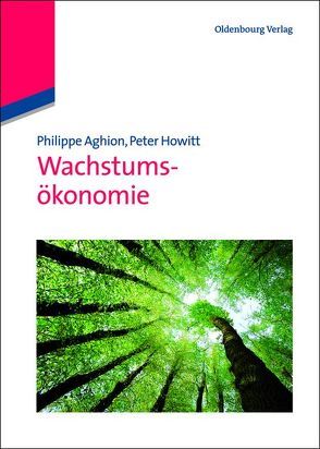 Wachstumsökonomie von Aghion,  Philippe, Howitt,  Peter, Seiter,  Stephan