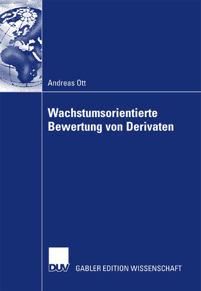 Wachstumsorientierte Bewertung von Derivaten von Hellwig,  Prof. Dr. Klaus, Ott,  Andreas