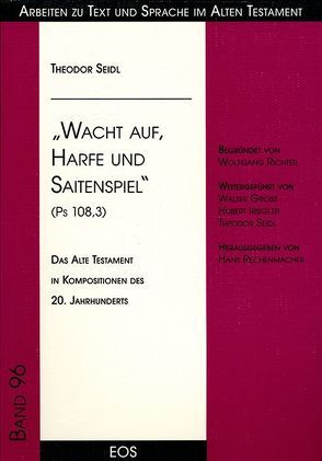 Wacht auf, Harfe und Saitenspiel (Ps 108,3) – Das Alte Testament in Kompositionen des 20. Jahrhunderts von Seidl,  Theodor