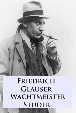 Wachtmeister Studer von Glauser,  Friedrich