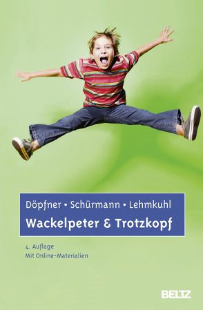 Wackelpeter und Trotzkopf von Döpfner,  Manfred, Lehmkuhl,  Gerd, Schürmann,  Stephanie