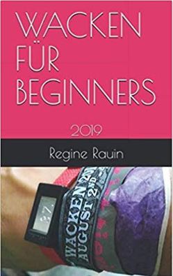 WACKEN FÜR BEGINNERS von Rauin,  Regine