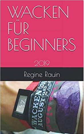 WACKEN FÜR BEGINNERS von Rauin,  Regine