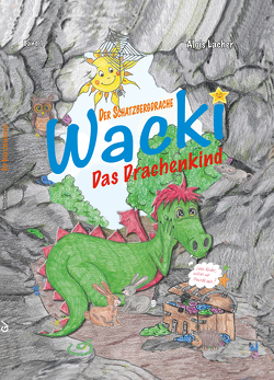 WACKI – Das Drachenkind Band I von Lacher,  Alois