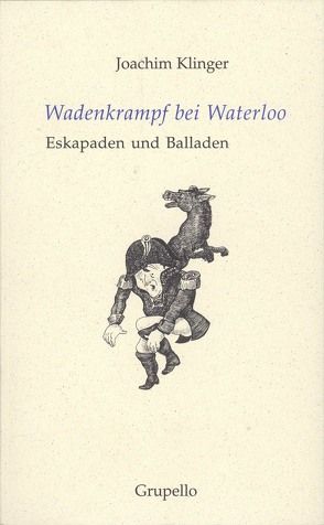 Wadenkrampf bei Waterloo von Klinger,  Joachim