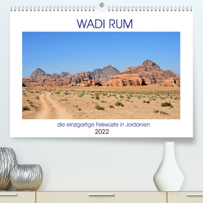 WADI RUM, die einzigartige Felswüste in Jordanien (Premium, hochwertiger DIN A2 Wandkalender 2022, Kunstdruck in Hochglanz) von Senff,  Ulrich