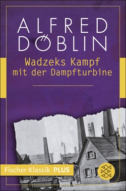 Wadzeks Kampf mit der Dampfturbine von Döblin,  Alfred