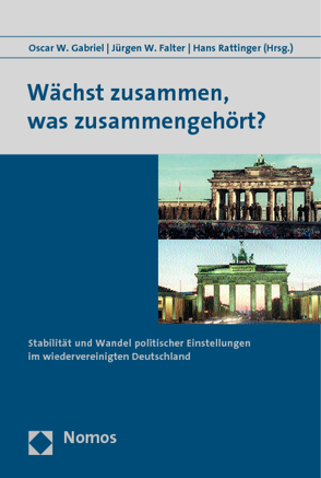 Wächst zusammen, was zusammengehört ? von Falter,  Jürgen W., Gabriel,  Oscar W., Rattinger,  Hans