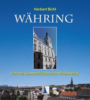 Währing – Vom Dorf zum begehrten Wohnbezirk von Bichl,  Herbert