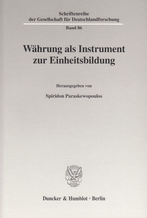 Währung als Instrument zur Einheitsbildung. von Paraskewopoulos,  Spiridon