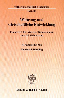 Währung und wirtschaftliche Entwicklung. von Scholing,  Eberhard