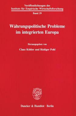 Währungspolitische Probleme im integrierten Europa. von Köhler,  Claus, Pohl,  Rüdiger