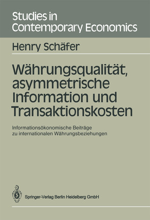 Währungsqualität, asymmetrische Information und Transaktionskosten von Schäfer,  Henry