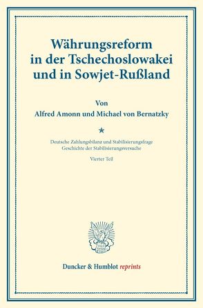 Währungsreform in der Tschechoslowakei und in Sowjet-Rußland. von Amonn,  Alfred, Bernatzky,  Michael von, Diehl,  Karl, Palyi,  Melchior, Somary,  Felix