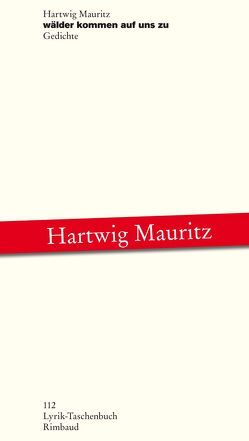 wälder kommen auf uns zu von Mauritz,  Hartwig